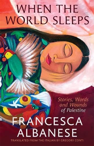 When the World Sleeps: Stories, Words and Wounds of Palestine by Francesca Albanese | Hardcover 1