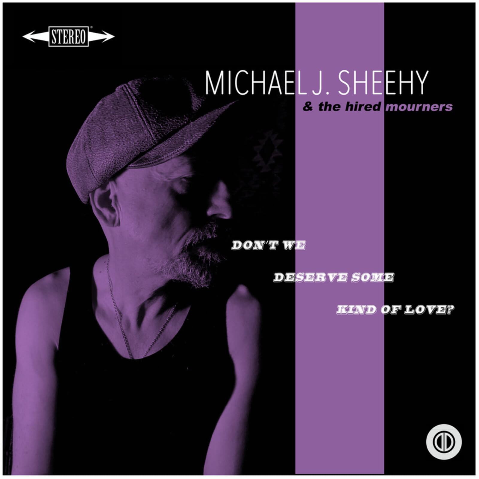 Michael J Sheehy - Don't We Deserve Some Kind Of Love? [Audio CD] 1