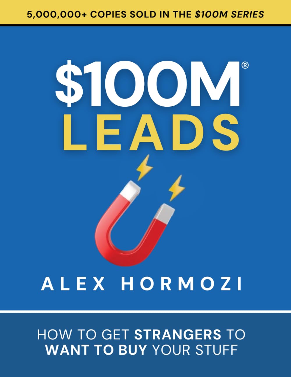 Acquisition.com Publishing $100M Leads: How to Get Strangers To Want To Buy Your Stuff - Paperback 1