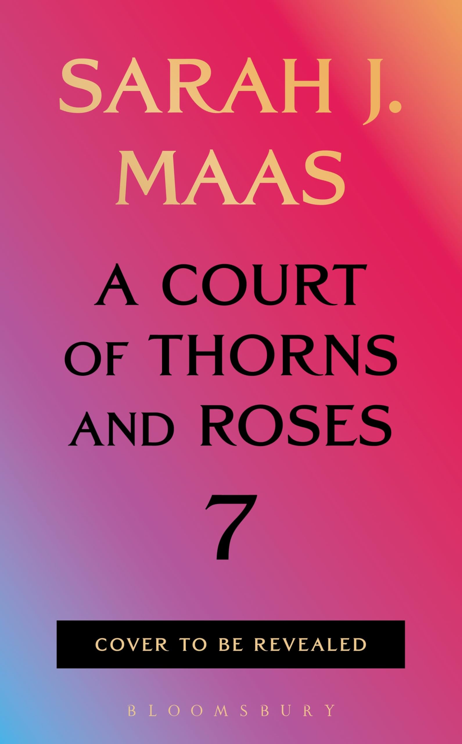 Bloomsbury A Court of Thorns and Roses 7 by Sarah J. Maas | Hardcover Fantasy Romance
