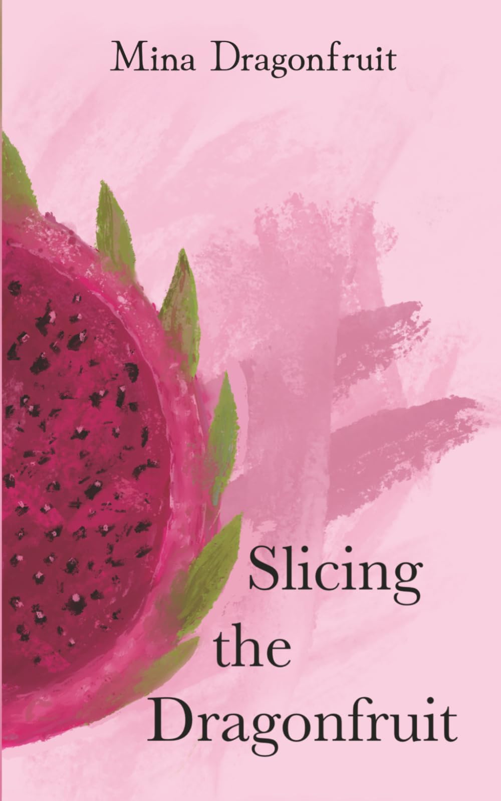 Mina Dragonfruit - Slicing the Dragonfruit | Political & Protest Poetry | Paperback 1