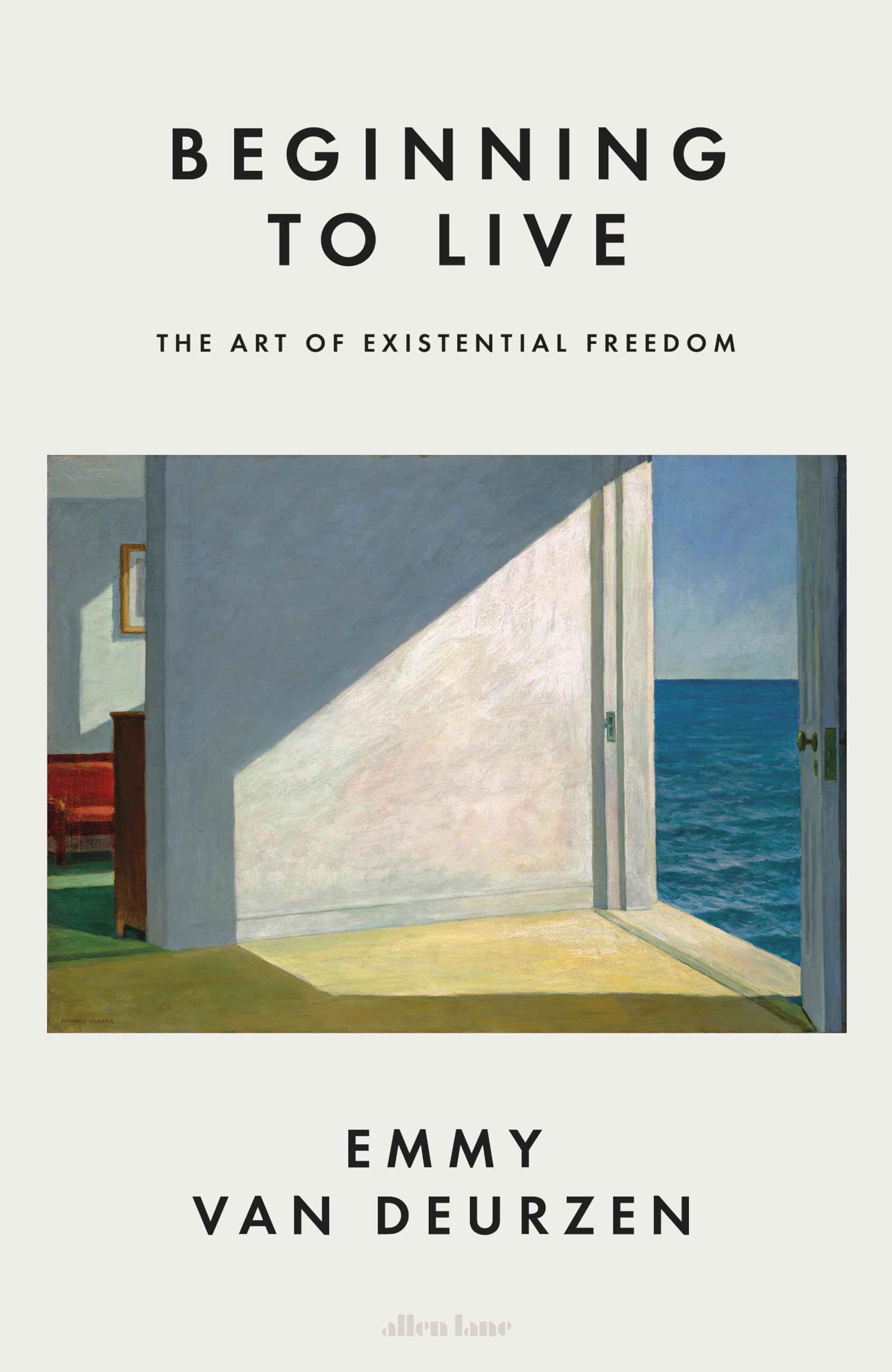 Allen Lane Beginning to Live: The Art of Existential Freedom | Hardcover | English