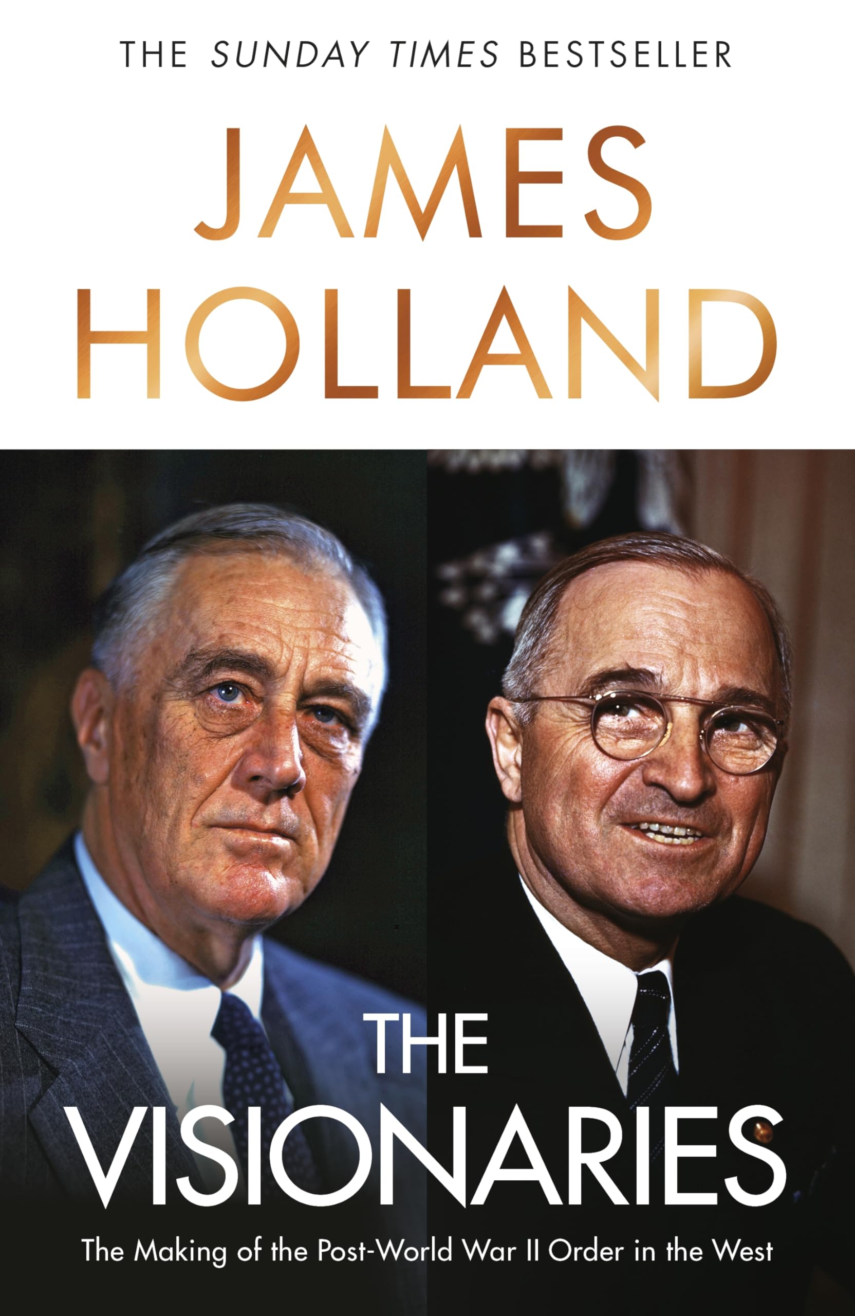 Bantam The Visionaries: The Making of the Post World War II Order in the West by James Holland