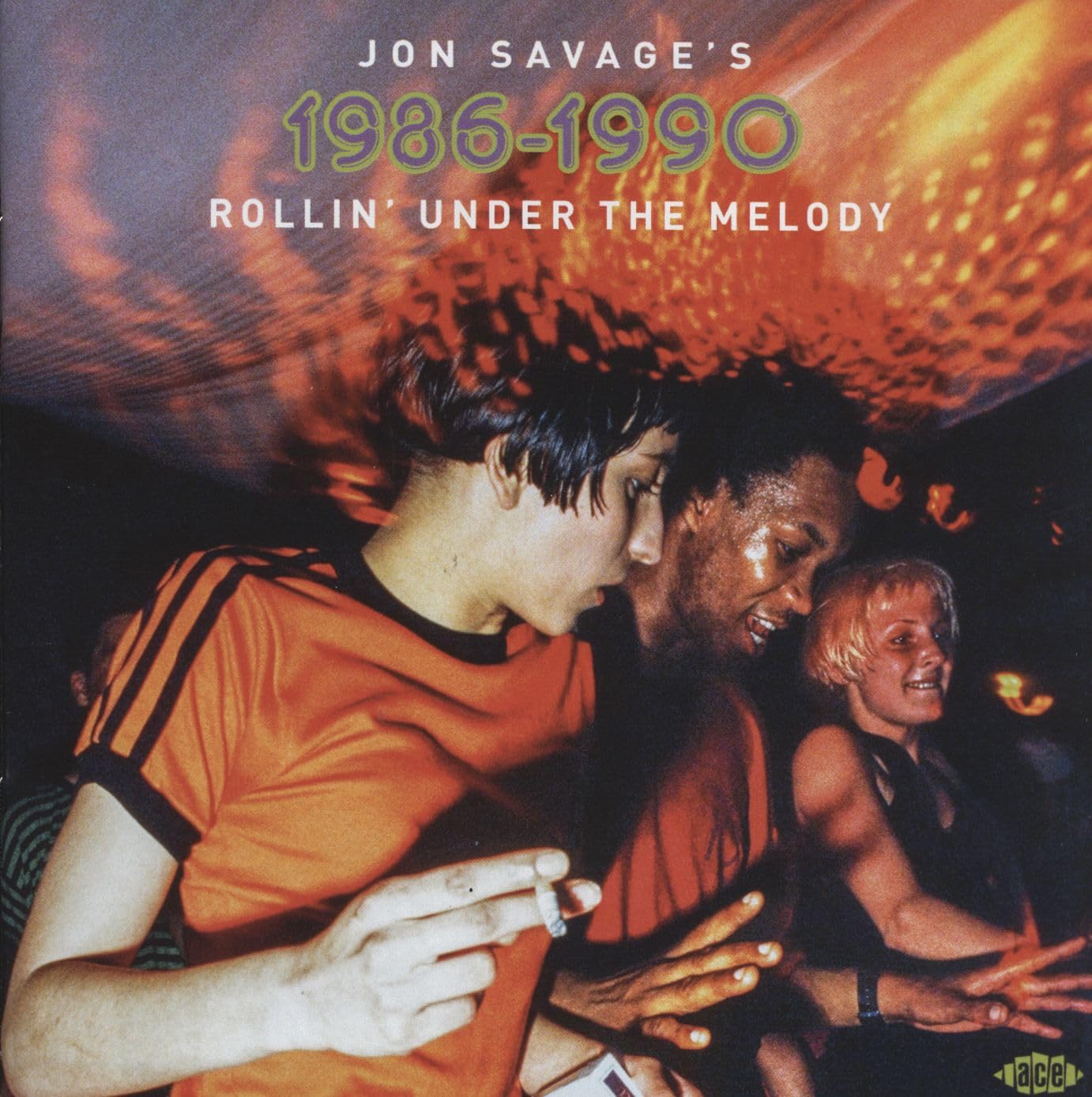 Jon Savage's 1986-1990: Rollin' Under The Melody - Audio CD 1