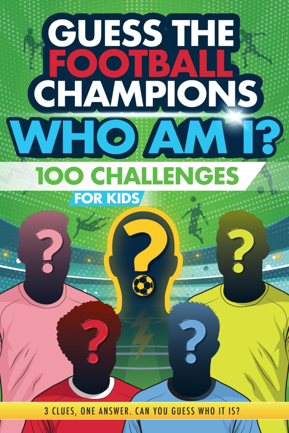 Football Champions Who Am I Quiz Book For Kids - 100 Mystery Footballer & Trivia Quizzes | Ages 8-14 | Paperback 1
