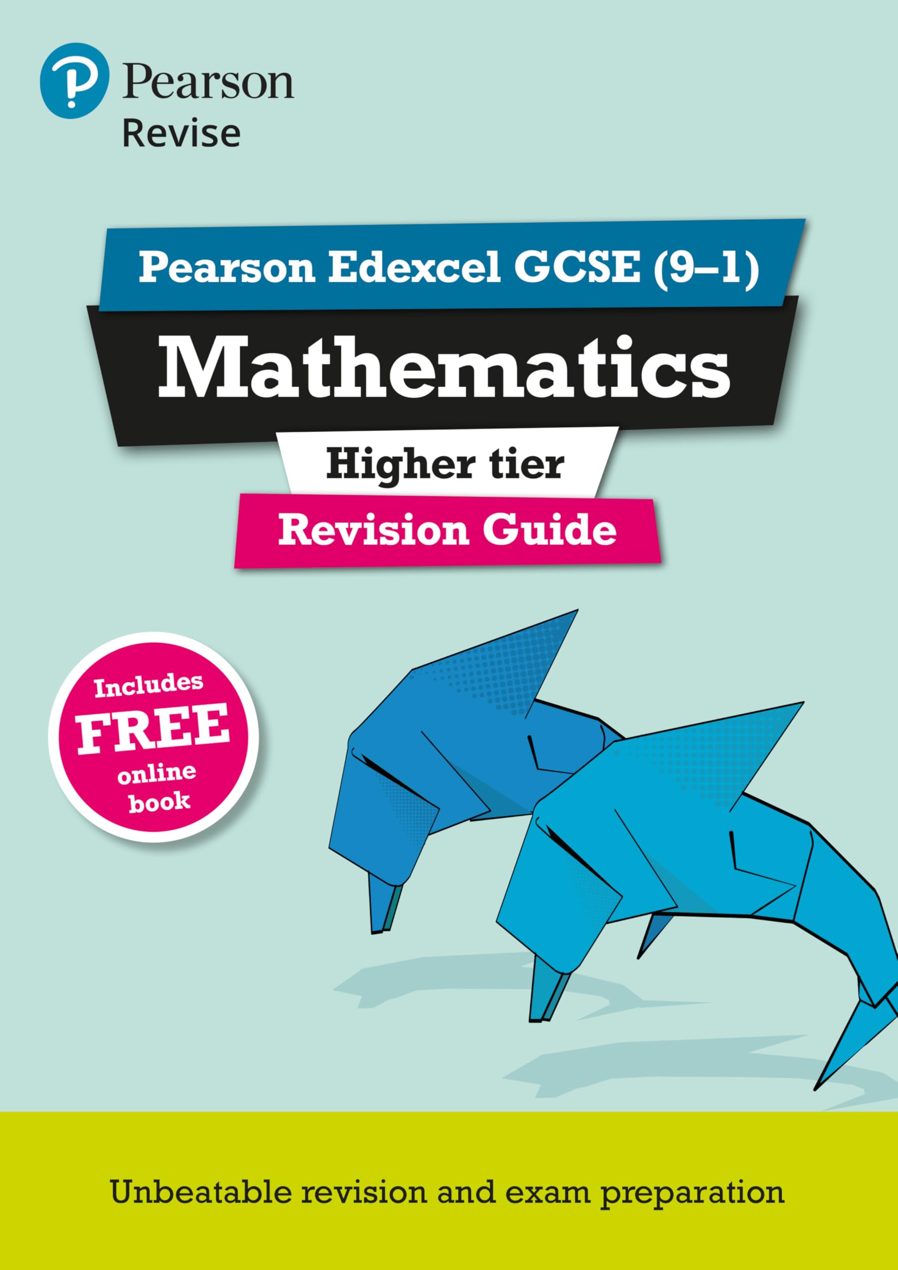 PEARSON EDUCATION Pearson Edexcel GCSE (9-1) Mathematics Higher tier Revision Guide + App