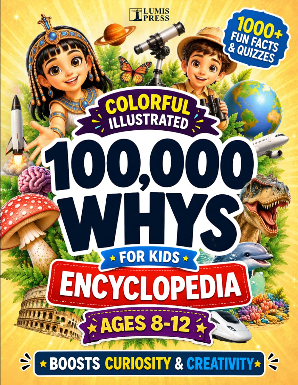 Lumis Press 100,000 Whys for Kids: The Ultimate Colorful Illustrated Encyclopedia | Paperback | Ages 8-12 1