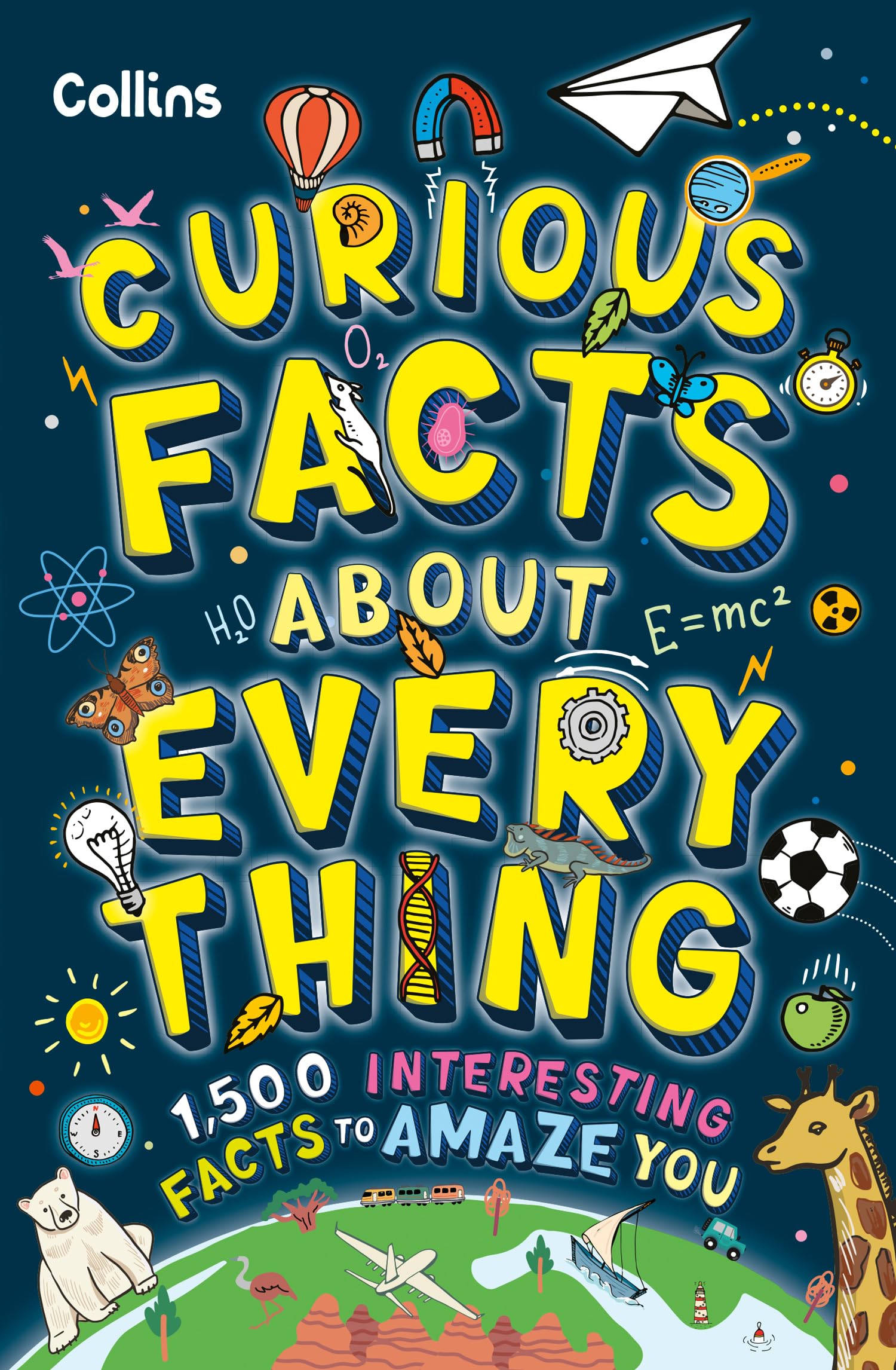 Collins Kids Curious Facts About Everything - 1,500 Interesting Facts | Ages 7-10