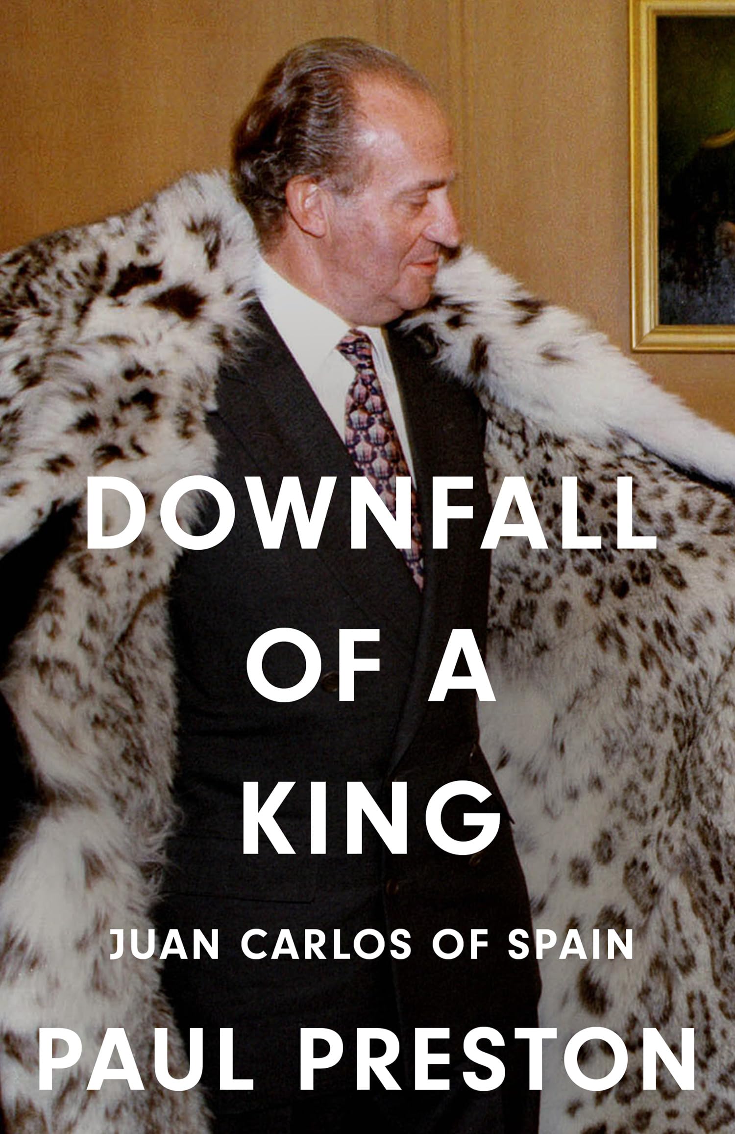 William Collins Downfall of a King: Juan Carlos of Spain | Hardcover | English