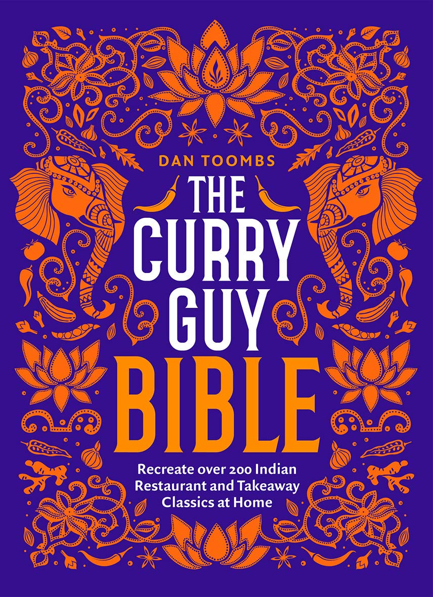 The Curry Guy Bible by Dan Toombs - Recreate Over 200 Indian Restaurant Classics | Hardcover 1