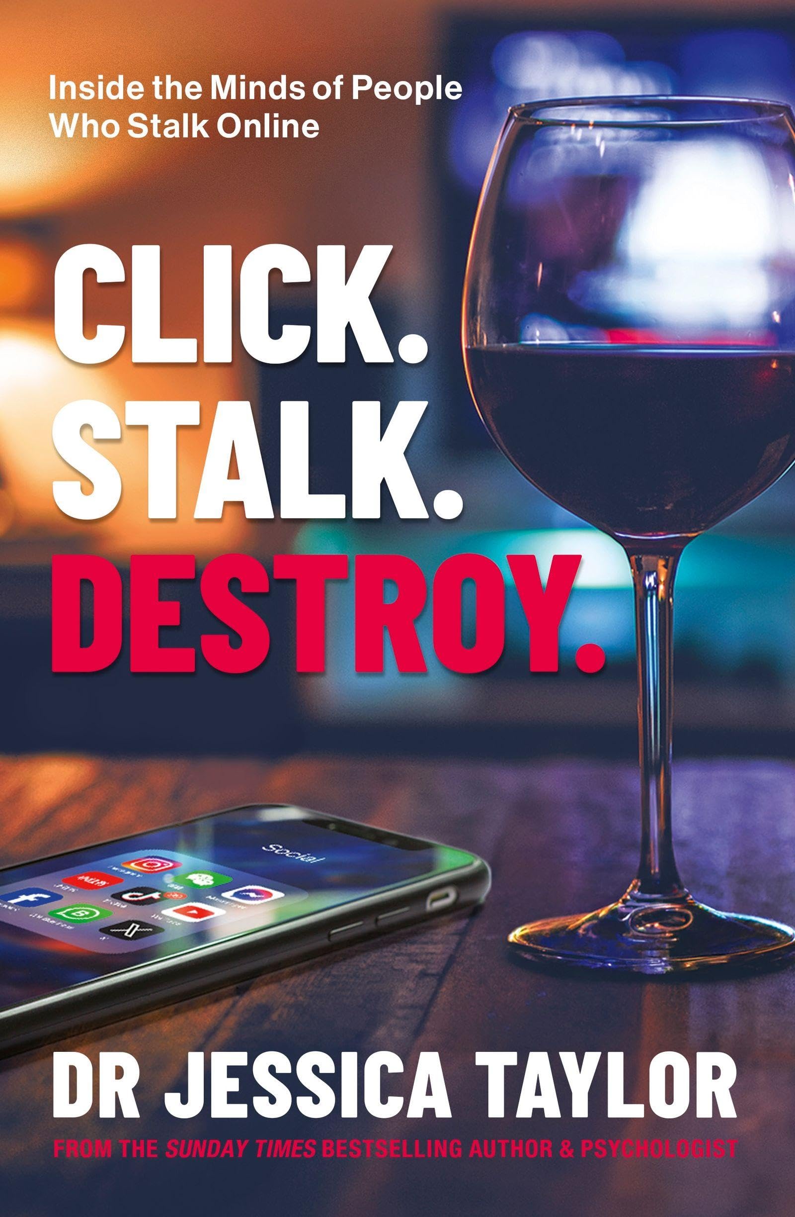 Constable Click. Stalk. Destroy.: Inside the Minds of People Who Stalk Online | Hardcover 1