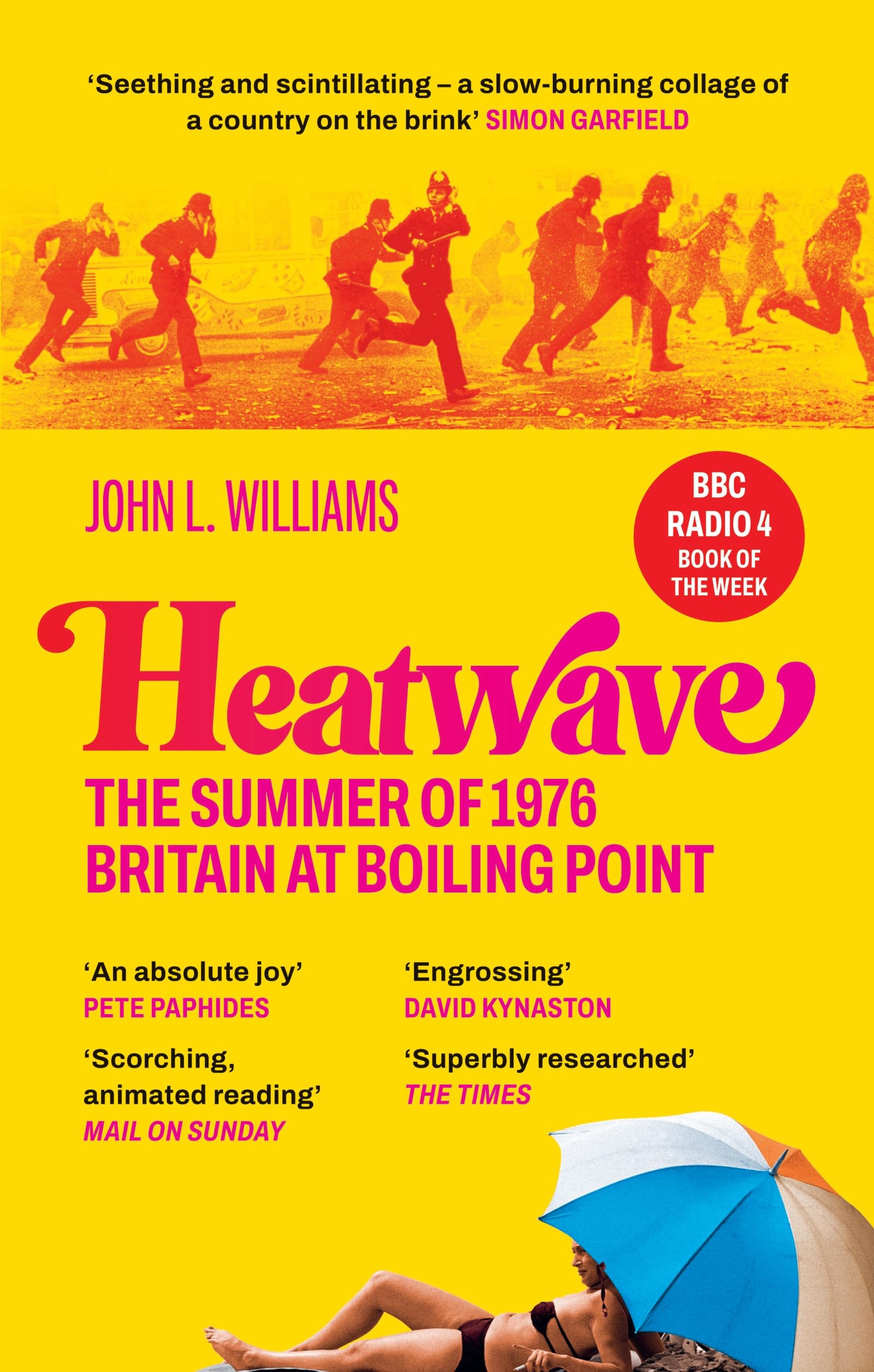 Williams, John L - Heatwave: The Summer of 1976 – Britain at Boiling Point [Paperback]