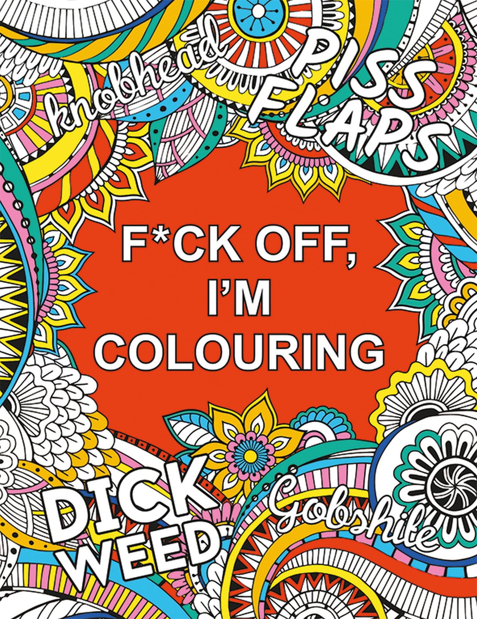 Summersdale F*ck Off, I'm Colouring - Irreverent Sweary Colouring Book for Adults | Paperback