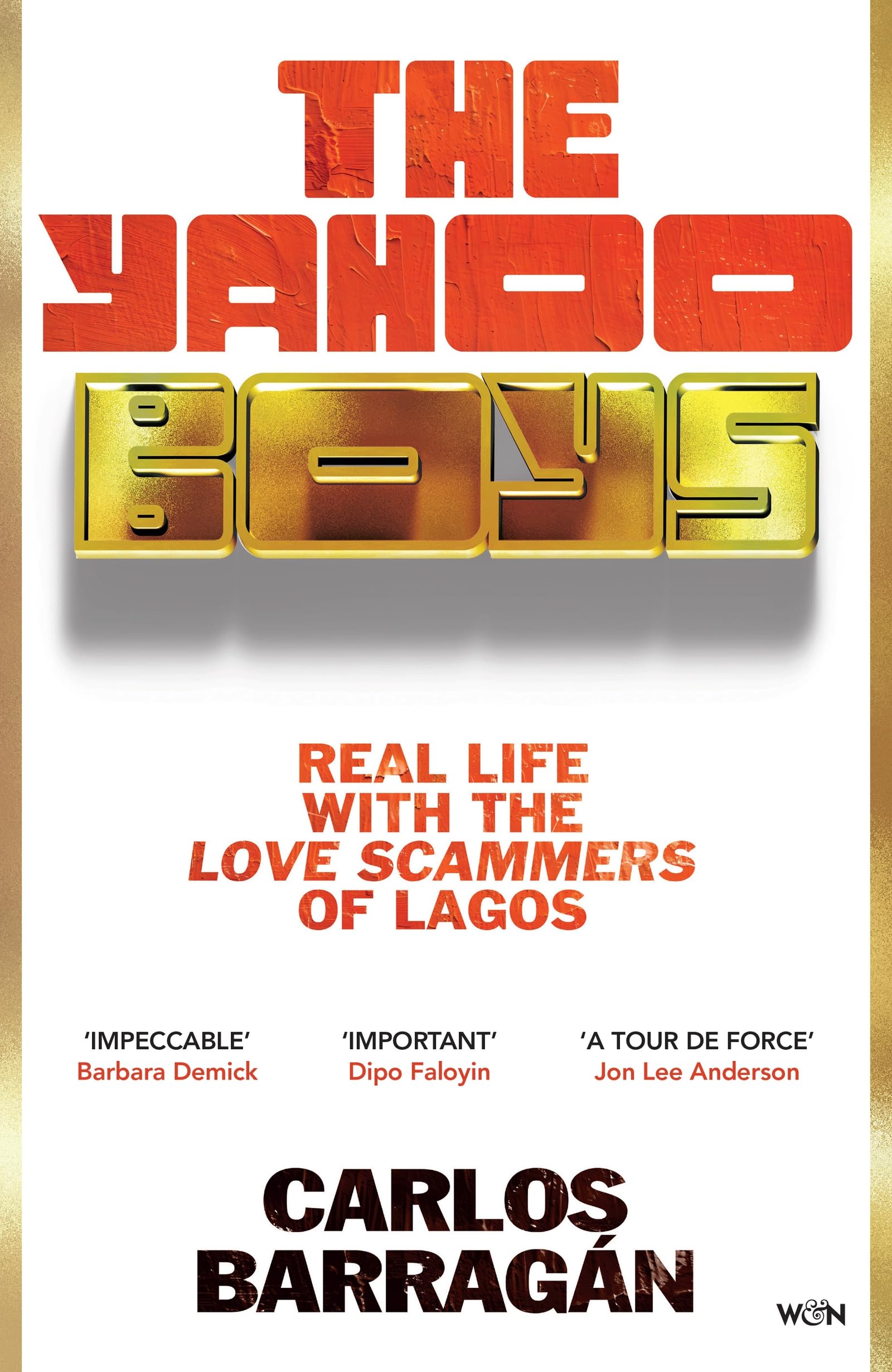 Carlos Barragán - The Yahoo Boys: Real Life with the Love Scammers of Lagos | Hardcover 1