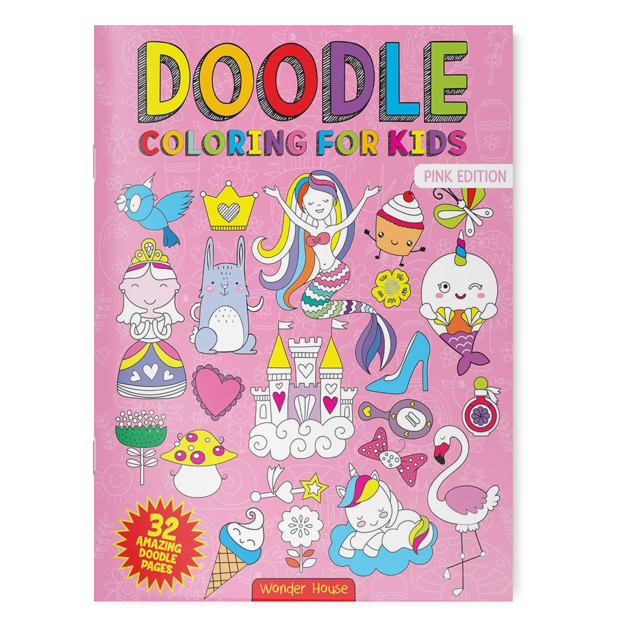 Wonder House Doodle Coloring For Kids - Pink Edition Coloring Book | Ages 3-8 | 32 Pages