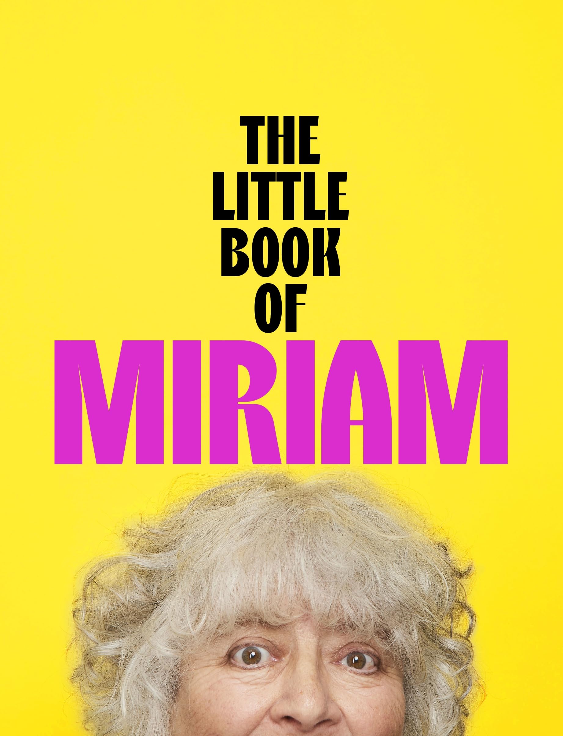 Miriam Margolyes - The Little Book of Miriam | Hardcover