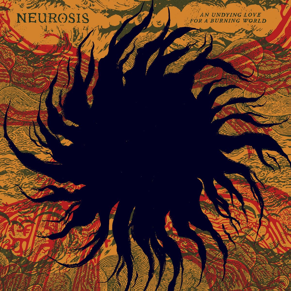 NEUROSIS - AN UNDYING LOVE FOR A BURNING WORLD [Audio CD] 1