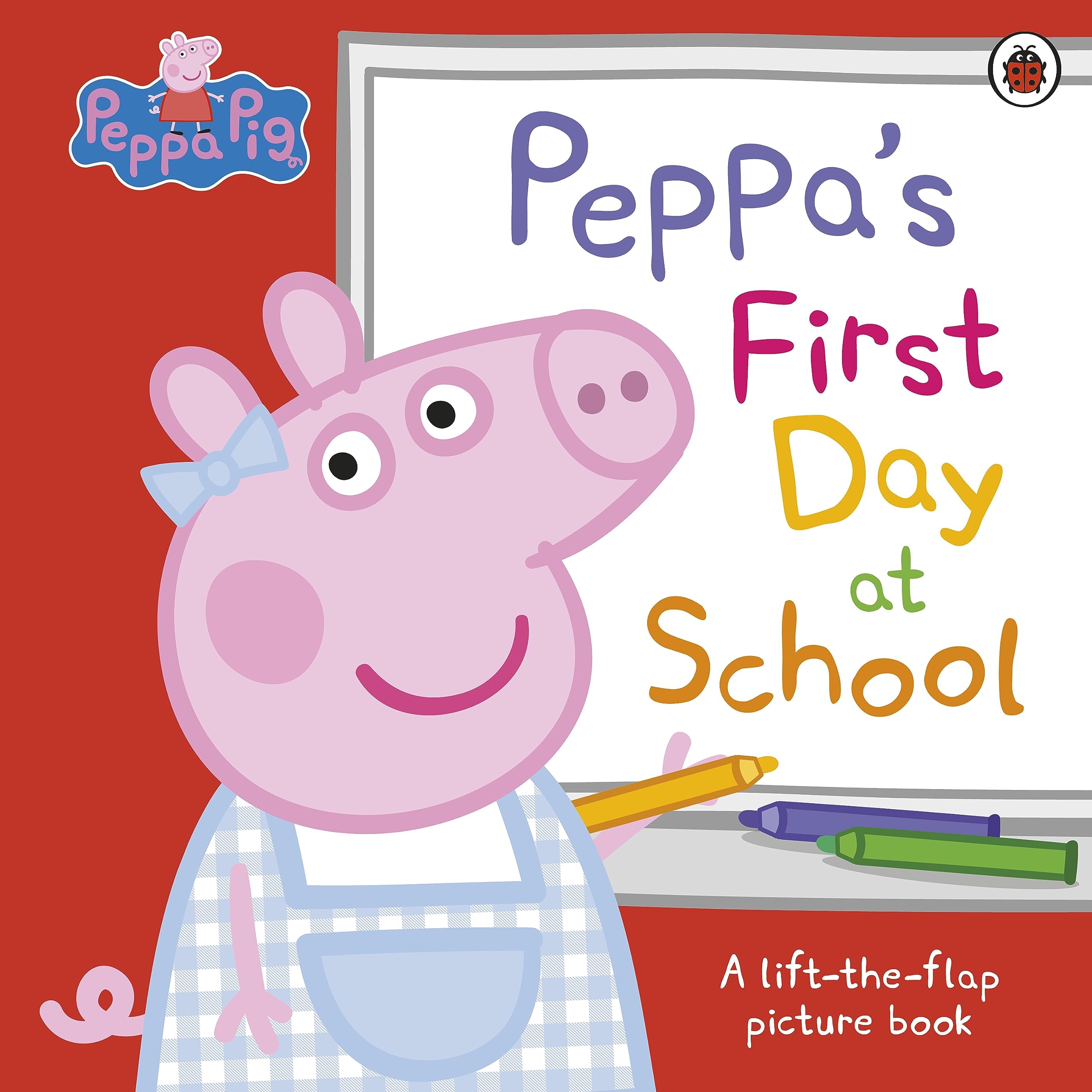 Ladybird Peppa Pig's First Day at School: A Lift-the-Flap Picture Book for Ages 2-6 1