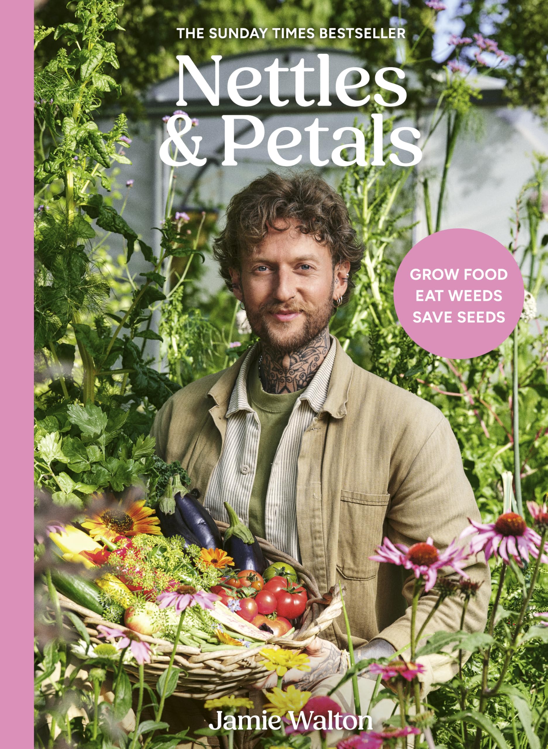 Nettles & Petals: Grow Food. Eat Weeds. Save Seeds. - Hardcover 1