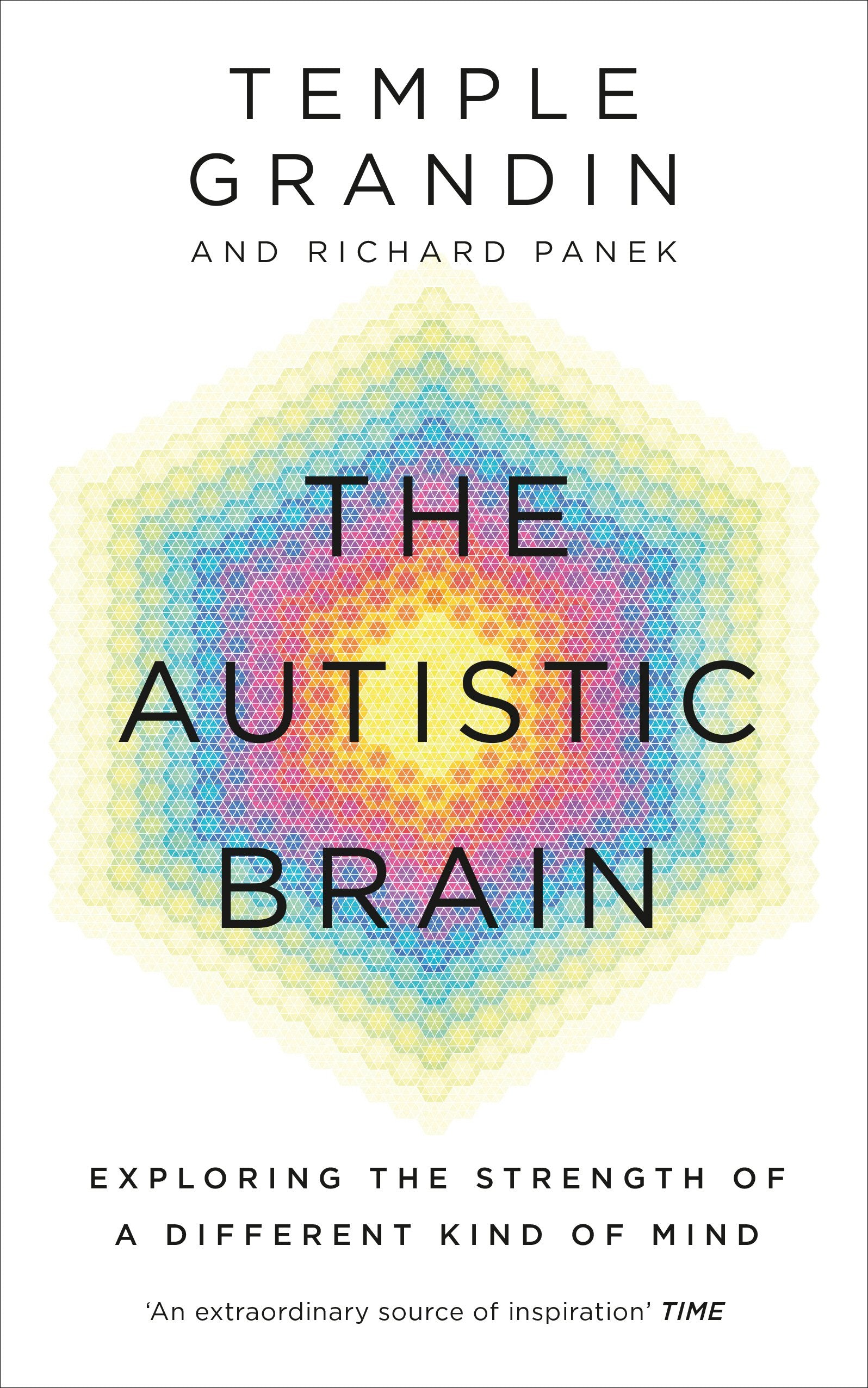 The Autistic Brain: Understanding Autism from a Neurodivergent Perspective by Temple Grandin 1