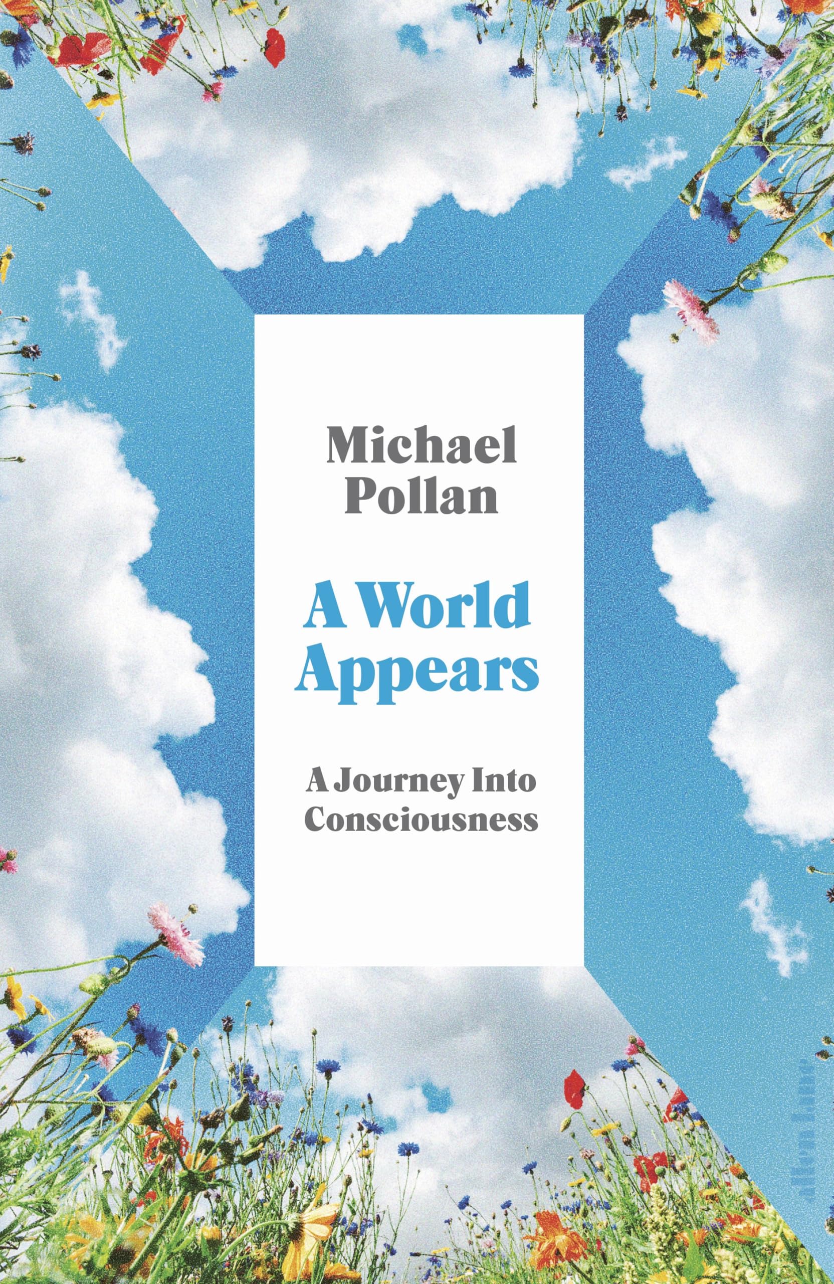 Michael Pollan - A World Appears: A Journey Into Consciousness | Hardcover