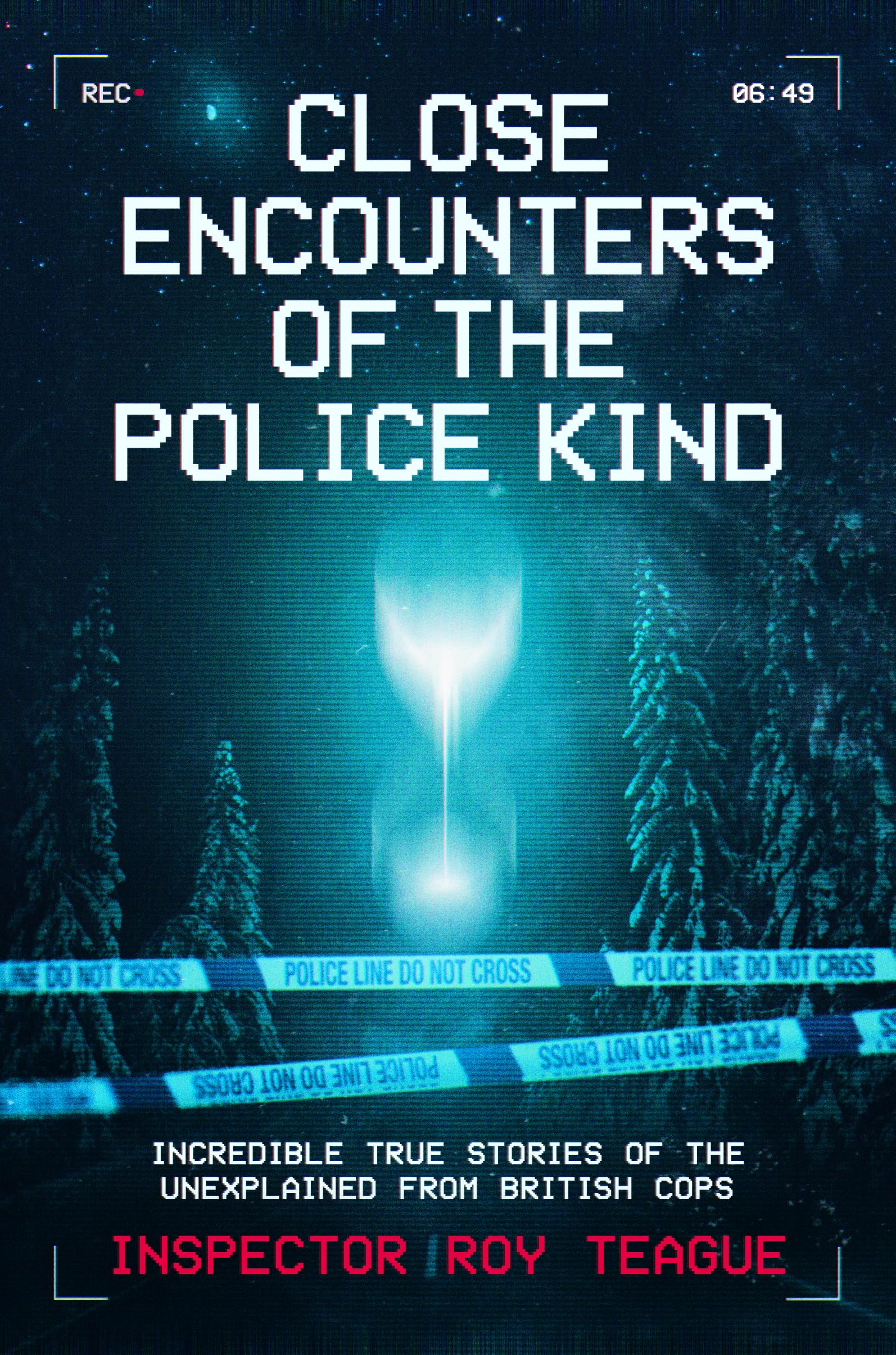 Roy Teague - Close Encounters of the Police Kind: True UFO Stories by UK Police Officers | Paperback 1